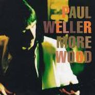 Paul Weller, More Wood (CD)